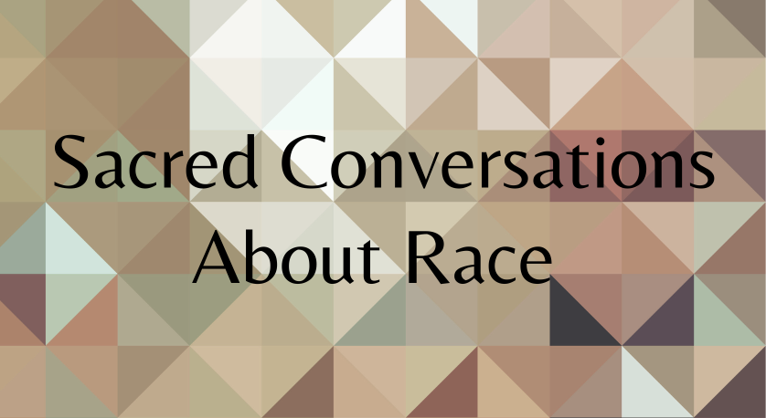 Sacred conversations about race