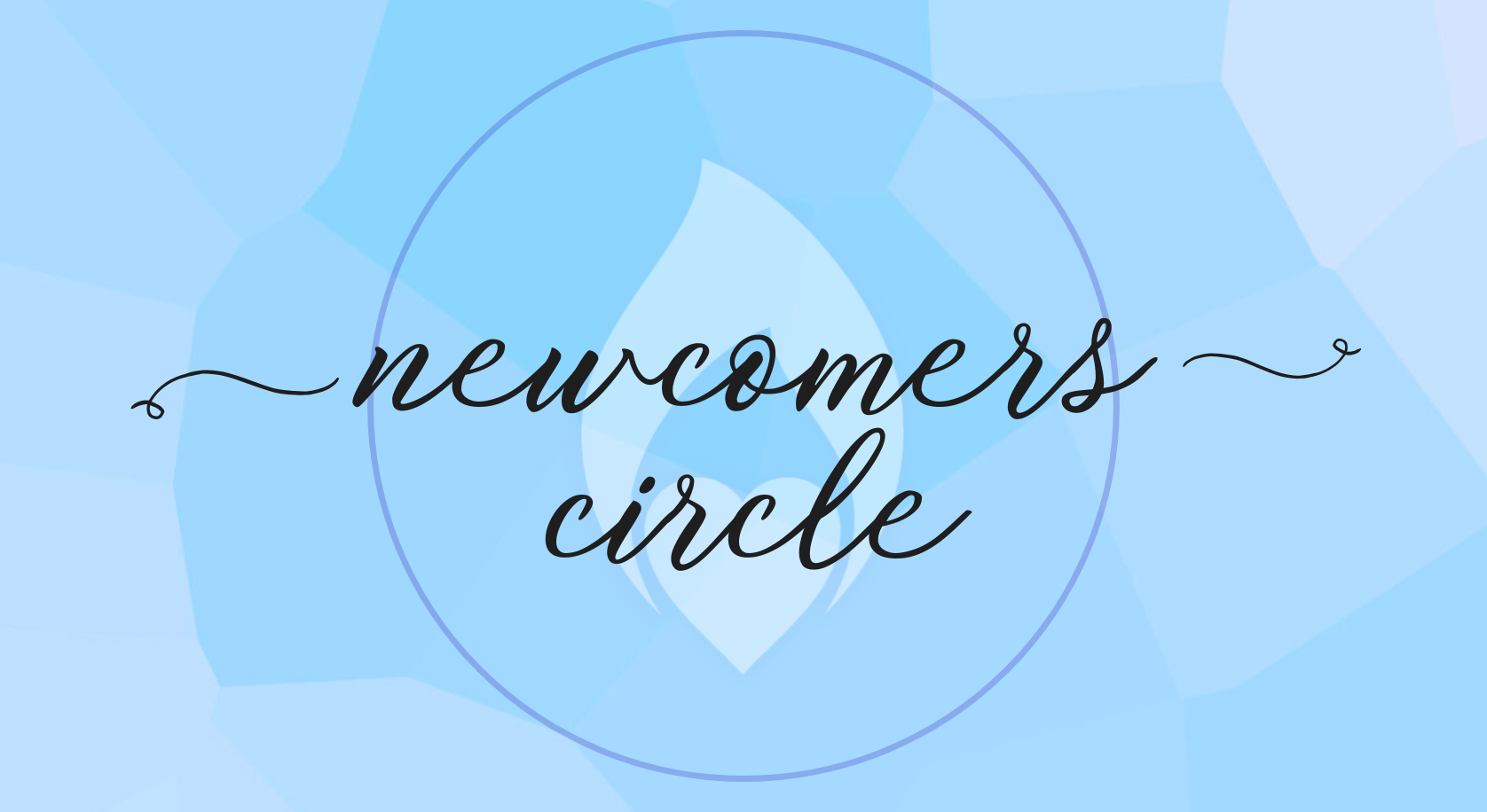 Newcomers Circle